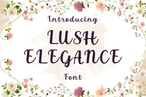 Lush Elegance: A Refined Script Font